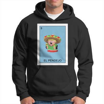 Donald Trump El Pendejo Mexican Lottery Hoodie - Monsterry DE