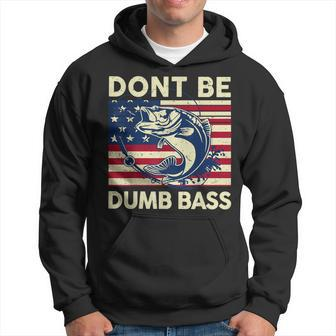 Dont Be Dumb Bass Adult Humor Usa Flag Dad Fishing Hoodie - Monsterry CA