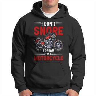 I Don't Snore I Dream I'm A Motorcycle Snoring Biker Hoodie - Thegiftio UK