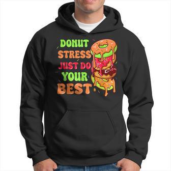 Donut Stress Just Do Your Best Testing Day Test Day Hoodie - Monsterry