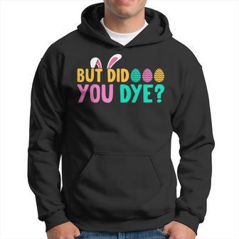 But Did You Dye Easter Eggs Hunt Easter Workout Hoodie - Seseable
