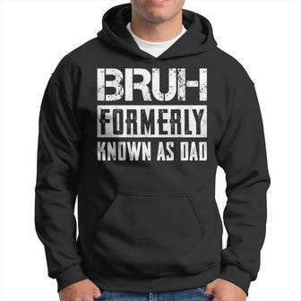 Fathers Day Bruh Formerly Known As Dad Hoodie - Thegiftio UK