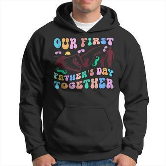 Our First Fathers Day Together Happy Daddys Day Hoodie - Thegiftio UK