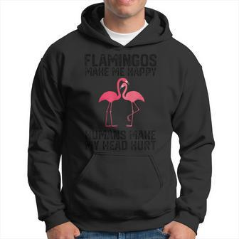 Flamingos Make Me Happy Humans Make My Head Hurt Hoodie | Mazezy