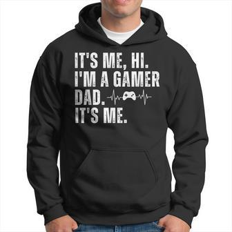 Geeky Gamer Dad It's Me Hi I'm A Gamer Dad It's Me Hoodie - Monsterry