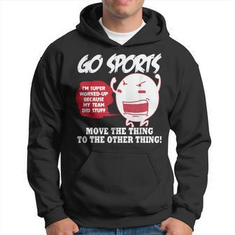 Go Sports Move The Thing To The Other Thing Hoodie - Monsterry