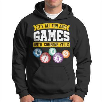 Its All Fun And Games Until Someone Yells Bingo Hoodie - Monsterry CA