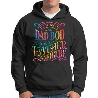 Its Not Dad Bod Father Figure Fathers Day Tie Dye Mens Hoodie - Seseable