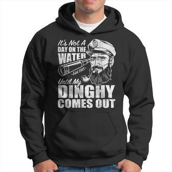 It's Not A Day On The Lake Until My Dinghy Comes Out Hoodie - Seseable