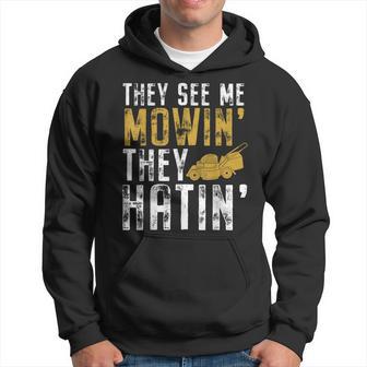 Lawn They See Me Mowing They Hatin Hoodie - Monsterry