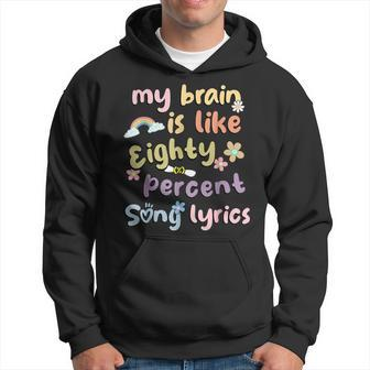 Music Lover Quote My Brain Is 80 Percent Song Lyrics Hoodie - Monsterry DE