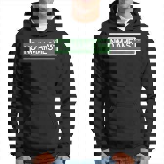 No Mames Way Street Sign Hoodie - Thegiftio