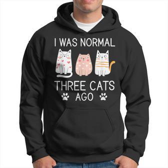 I Was Normal Three Cats Ago Pet Owner Humor Cat Lover Hoodie - Thegiftio UK