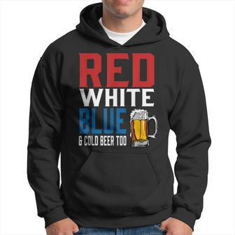 Patriotic Beer Red White Blue & Cold Beer Too Hoodie - Monsterry AU