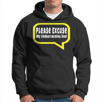 Please Excuse My Embarrassing Dad Hoodie - Monsterry CA