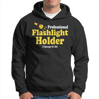 Quote The Professional Flashlight Holder I Keep It Lit Hoodie | Mazezy