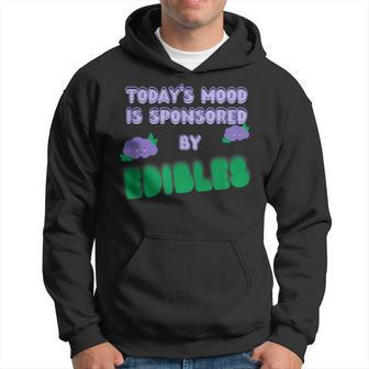 Quote Today’S Mood Is Sponsored By Edibles Hoodie | Mazezy