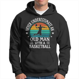 Retro Never Underestimate An Old Man With A Basketball Hoodie - Thegiftio UK