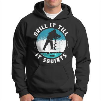 Rude Drill It Till It Squirts Ice Fishing Hoodie - Monsterry
