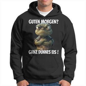 With Saying Guten Morgen Ganz Thin Eis Hoodie - Seseable