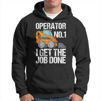 Skid Sr I Get The Job Done Hoe Operator Hoodie - Monsterry