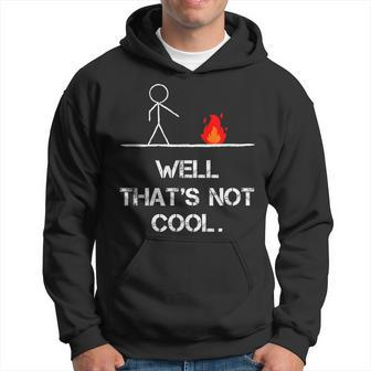 Stick Man Well That's Not Cool Vintage Pun Hoodie - Monsterry UK