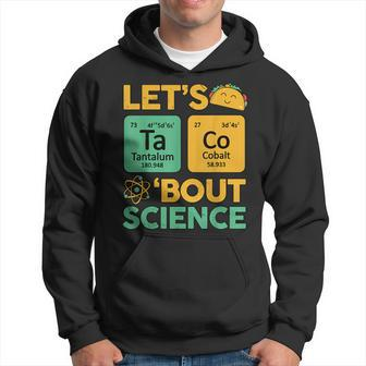 Taco Bout Science- Tuesday Chemistry Stem Teacher Hoodie - Monsterry