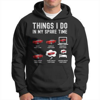 Things I Do In My Spare Time Fast Cars Lover Hoodie - Monsterry UK