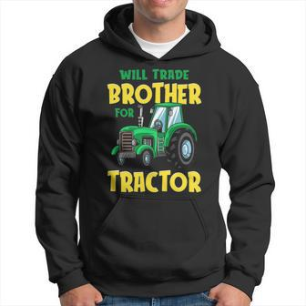 Will Trade Brother For Tractor Farm Truck Toddler Boy Hoodie | Mazezy