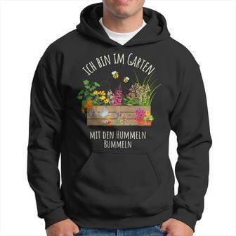 Gärtnerin Gärtner Ich Bin Im Garten Mit Den Hummeln Bummeln Hoodie - Seseable