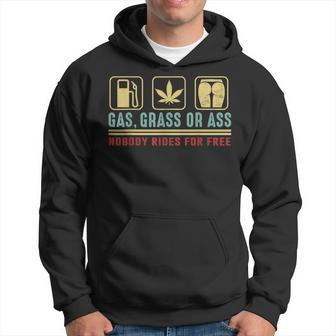 Gas Grass Or Ass Nobody Rides For Free Hoodie - Monsterry UK
