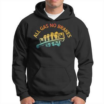 All Gas No Brakes Inspirational Motivational Novelty Vintage Hoodie - Monsterry AU