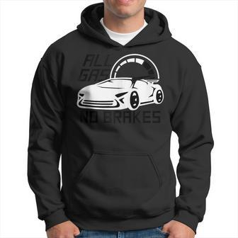 All Gas No Brakes Turbo Cars Fast Car Driver Racing Driving Hoodie - Monsterry