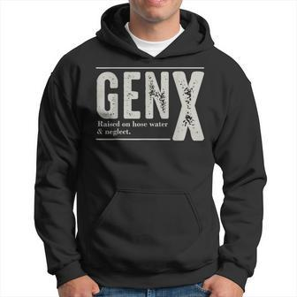 Gen X Raised On Hose Water And Neglect Humor Generation X Hoodie - Seseable