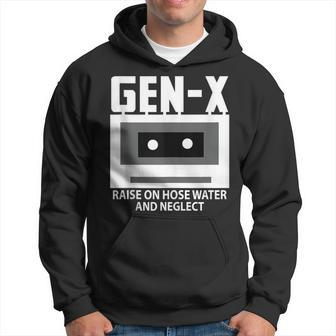Gen X Raised On Hose Water And Neglect Humor Generation Hoodie | Mazezy
