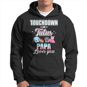 Gender Reveal Touchdowns Or Tutus Papa Matching Baby Party Hoodie - Thegiftio UK