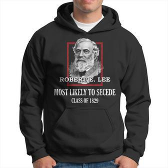 General E Lee Gettysburg Most Likely To Secede Robert E Lee Hoodie | Mazezy