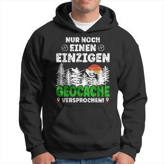 Geocaching Nur Noch Eine Nur Geocache Promischen Hoodie - Seseable