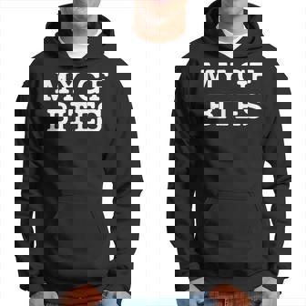 My Gf Bites My Girlfriend Bites Hoodie - Seseable