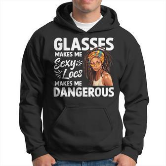 Glasses Make Me Sexy Locs Make Me Dangerous Black Girl Hoodie | Mazezy DE