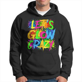 Lets A Glow Crazy Retro Colorful Quote Group Team Tie Dye Hoodie | Mazezy