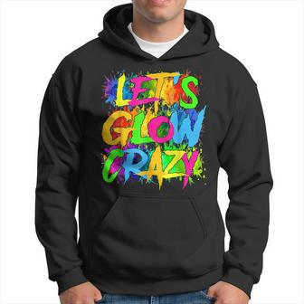 Lets A Glow Crazy Retro Colorful Quote Group Team Tie Dye Hoodie | Mazezy UK