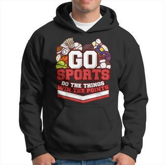 Go Sports Do The Things Win The Points Athlete Football Hoodie - Monsterry