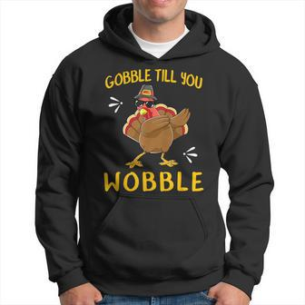 Gobble Gobble Till You Wobble Turkey Idea Hoodie - Monsterry
