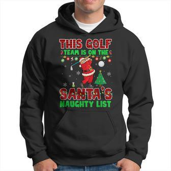 Golf Team Is On Santa's Naughty List Xmas Santa Player Hoodie - Thegiftio UK