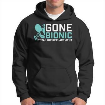 Gone Bionic Get Well Hip Replacement Surgery Recovery Hoodie - Monsterry AU