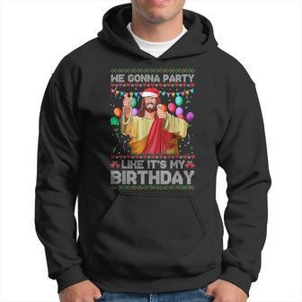 We Gonna Party Like It's My Birthday Ugly Christmas Sweater Hoodie | Mazezy UK