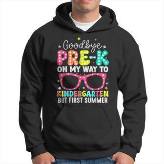 Goodbye Pre-K Graduation To Kindergarten First Summer Hoodie - Monsterry AU