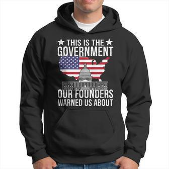 This Is The Government Our Founders Warned Us About Hoodie - Monsterry