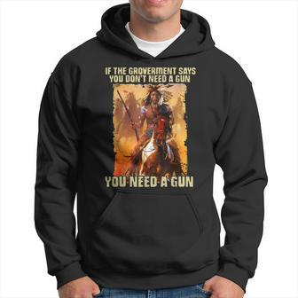If The Government Says You Don't Need A Gun Hoodie - Seseable